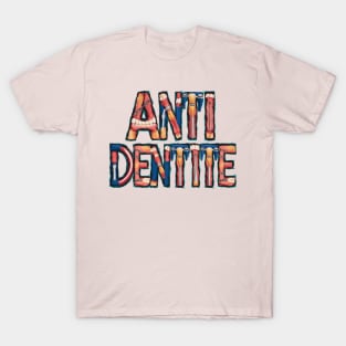 Anti Dentite T-Shirt